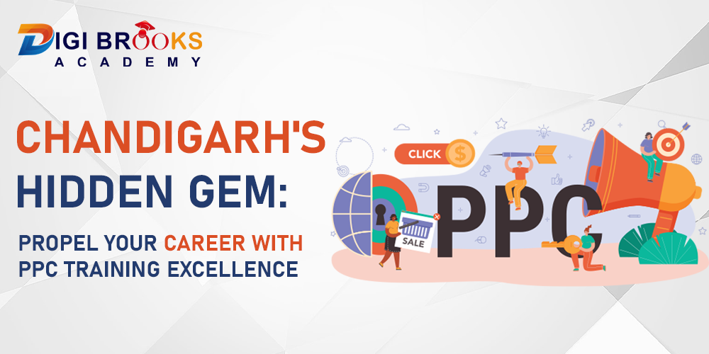 Chandigarh’s Hidden Gem: Propel Your Career with PPC Training Excellence