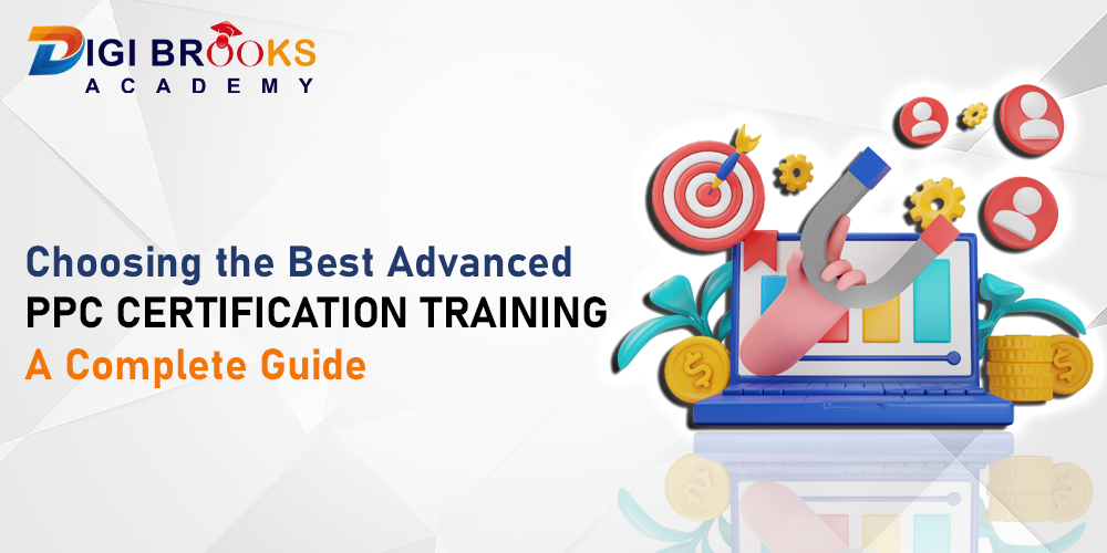 Choosing the Best Advanced PPC Certification Training: A Complete Guide